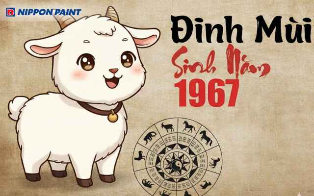Những ai sinh vào 1967 thuộc năm Đinh Mùi