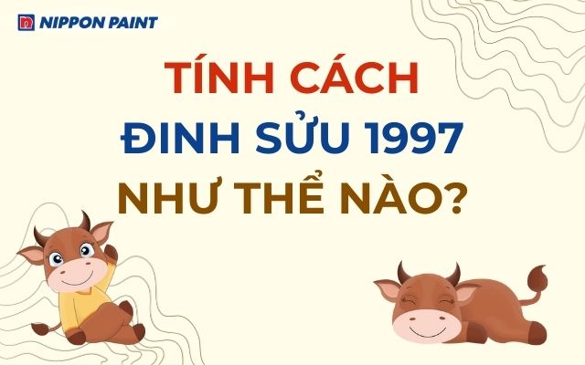 Khám phá nét tính cách đặc trưng của người tuổi Đinh Sửu 1997