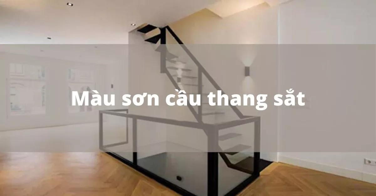 màu sơn cầu thang sắt