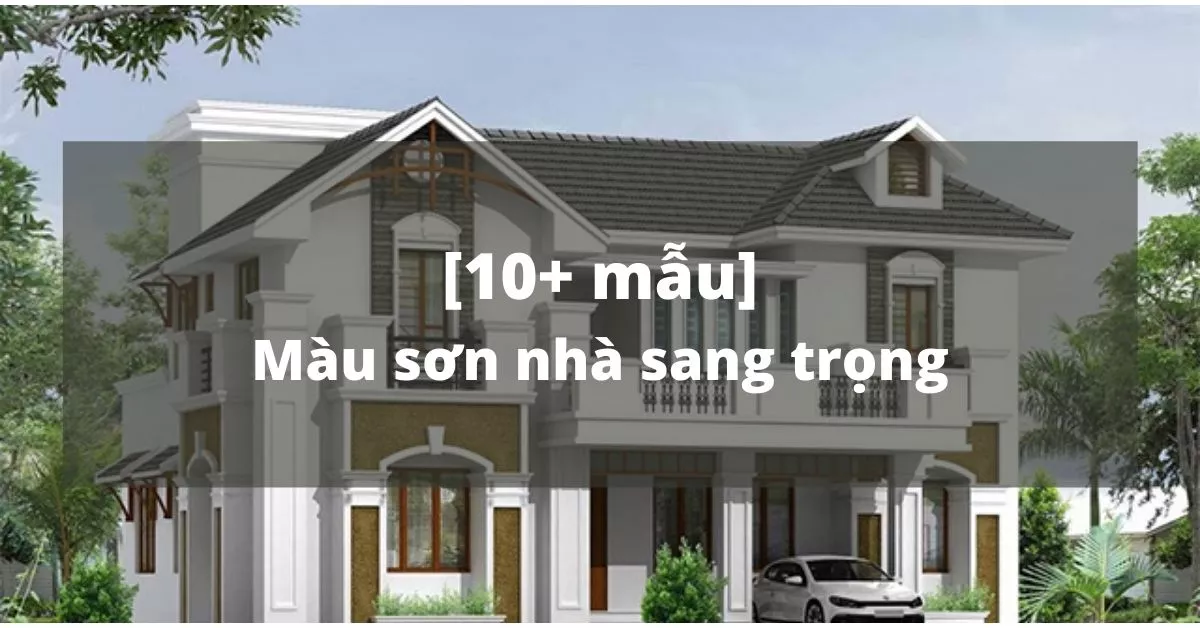 màu sơn nhà sang trọng