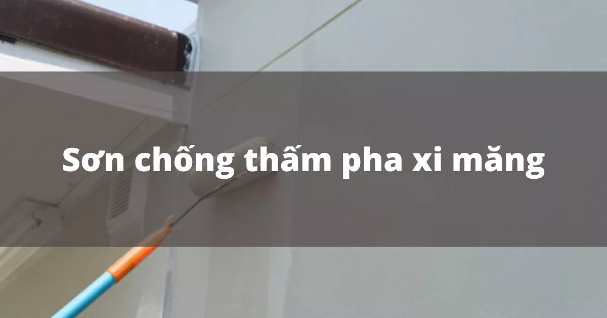 sơn chống thấm pha xi măng