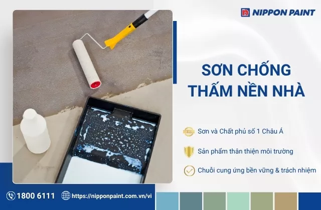 Sơn chống thấm nền nhà là gì? Cách chọn và Quy trình thi công đạt chuẩn
