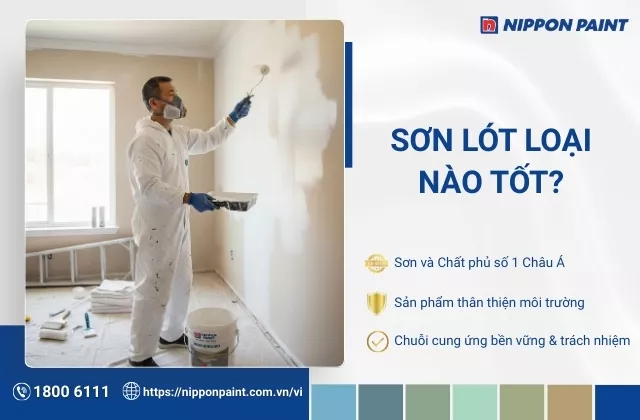 Sơn lót loại nào tốt? 6 loại sơn lót tại Nippon Paint