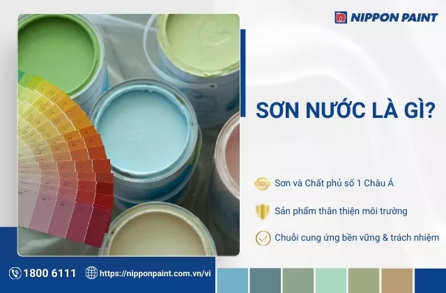 Sơn nước là gì? Thành phần, ưu điểm và cách chọn sơn nước
