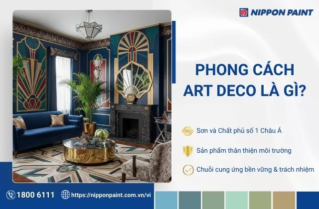 Phong cách Art Deco là gì? Tổng hợp 25 mẫu sơn nhà Art Deco theo từng không gian