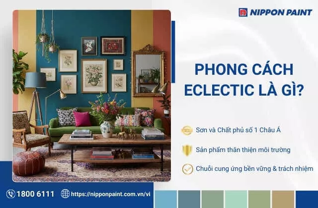 Phong cách Eclectic là gì? Đặc trưng và 20 gợi ý phối màu sơn hợp phong cách Chiết Trung
