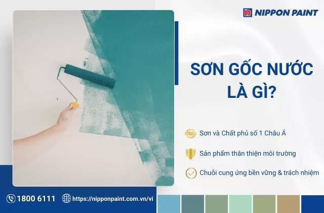 Sơn gốc nước là gì? Ưu nhược điểm và phân loại sơn gốc nước