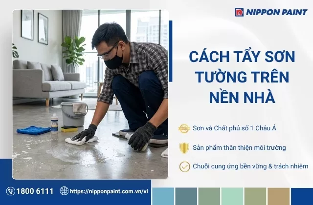 [Hướng dẫn] 15 Cách tẩy sơn tường trên nền nhà đơn giản mà hiệu quả