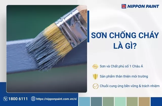 Sơn chống cháy là gì? Phân loại và cơ chế hoạt động của sơn