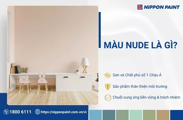 Màu Nude là gì? Ý nghĩa, cách phối màu và ứng dụng sơn nhà đẹp, hiện đại